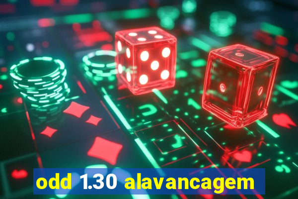 odd 1.30 alavancagem